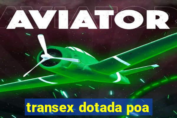 transex dotada poa